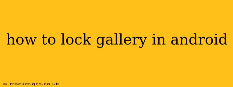 how to lock gallery in android
