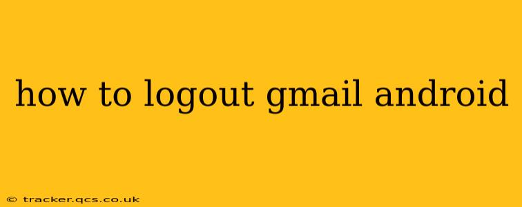 how to logout gmail android