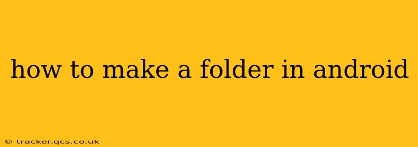 how to make a folder in android