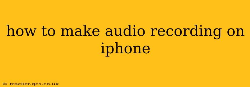 how to make audio recording on iphone