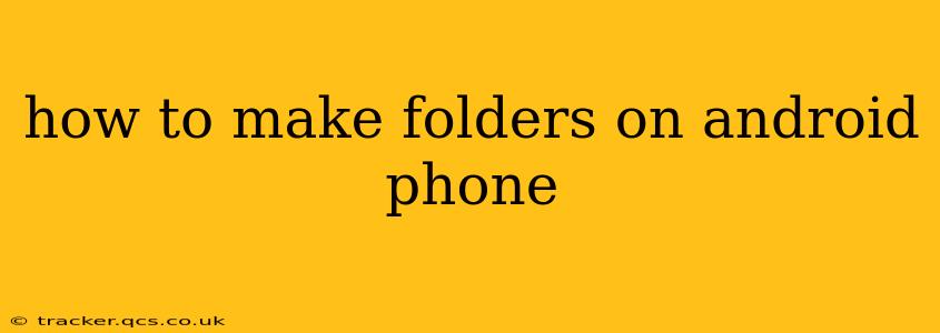how to make folders on android phone