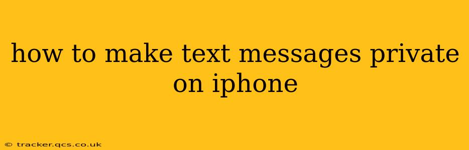 how to make text messages private on iphone