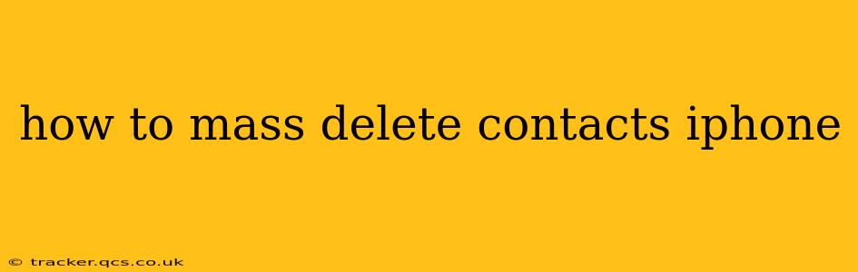 how to mass delete contacts iphone