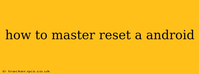 how to master reset a android