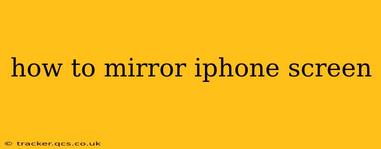 how to mirror iphone screen