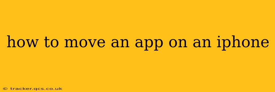 how to move an app on an iphone