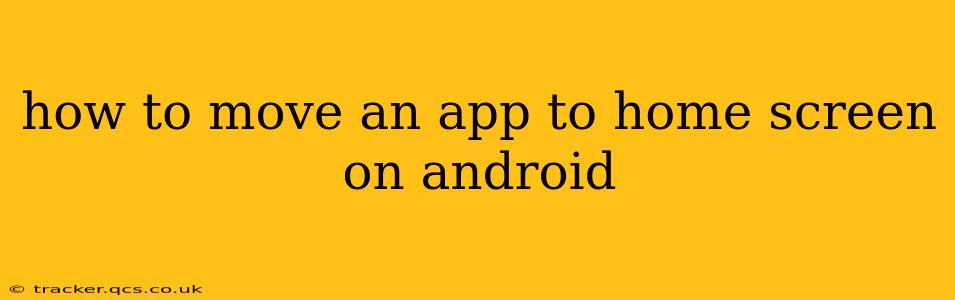 how to move an app to home screen on android