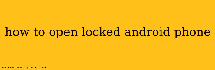 how to open locked android phone
