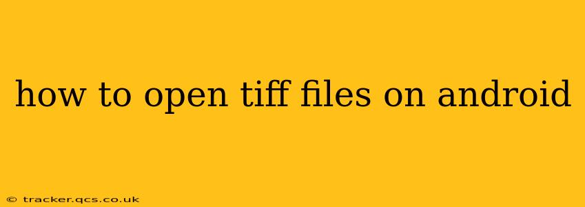 how to open tiff files on android