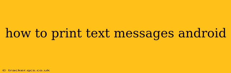 how to print text messages android