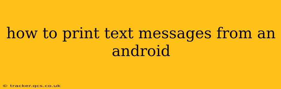 how to print text messages from an android