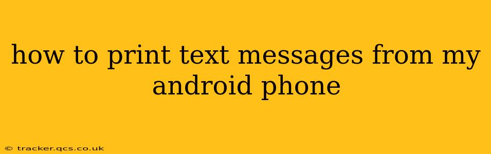 how to print text messages from my android phone