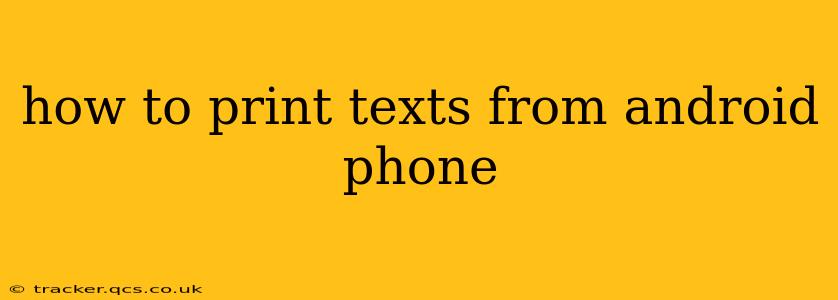 how to print texts from android phone