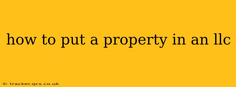 how to put a property in an llc