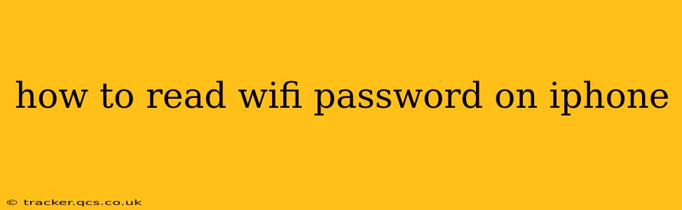 how to read wifi password on iphone