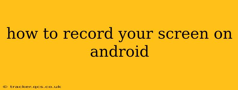 how to record your screen on android