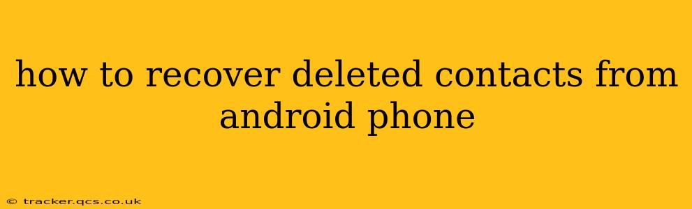 how to recover deleted contacts from android phone