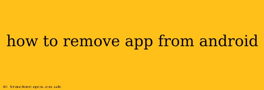 how to remove app from android