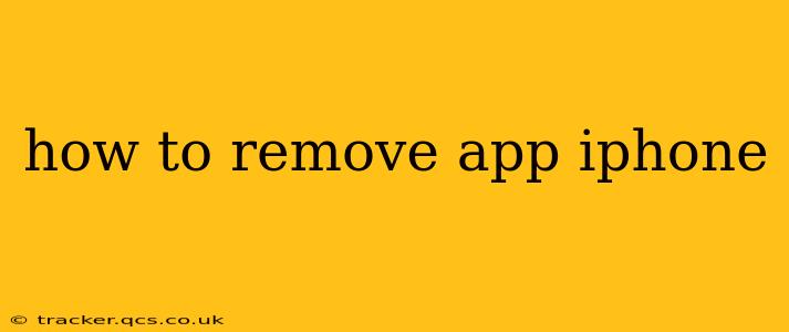how to remove app iphone