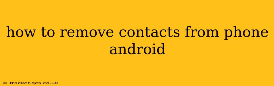 how to remove contacts from phone android
