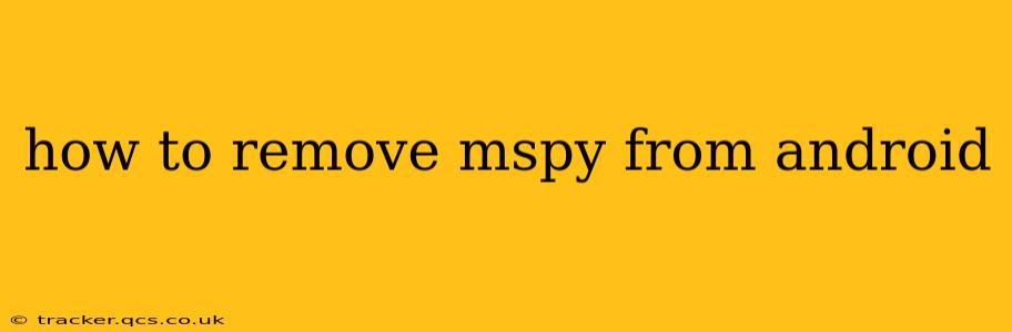 how to remove mspy from android