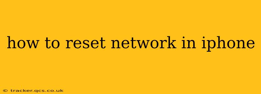 how to reset network in iphone