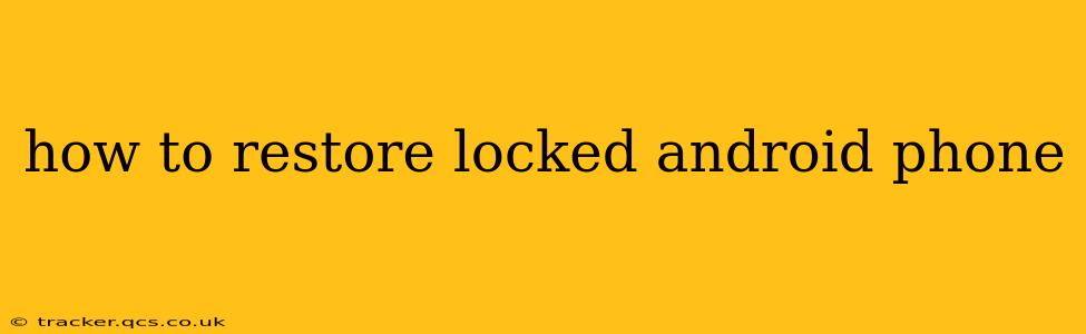 how to restore locked android phone
