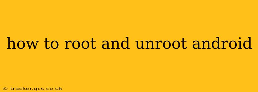 how to root and unroot android