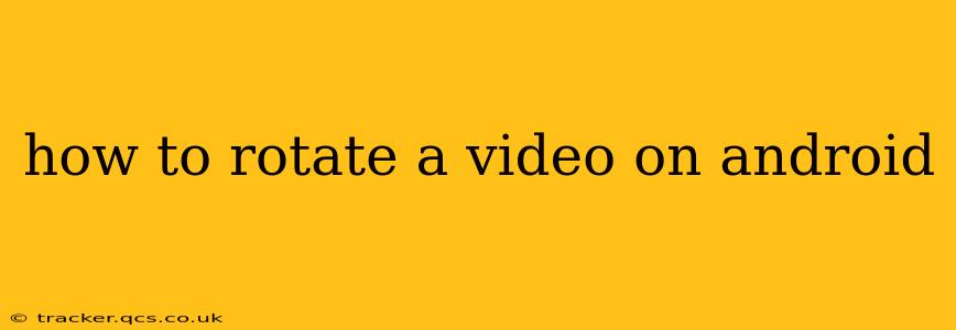 how to rotate a video on android