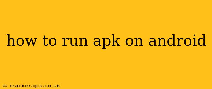 how to run apk on android
