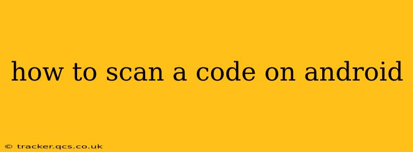 how to scan a code on android