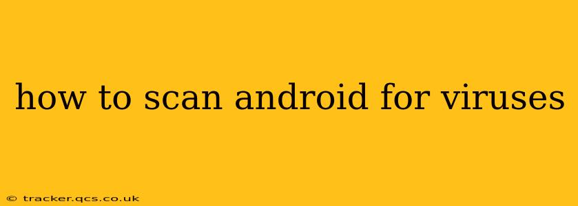 how to scan android for viruses