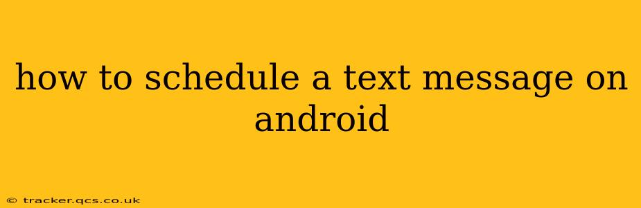 how to schedule a text message on android