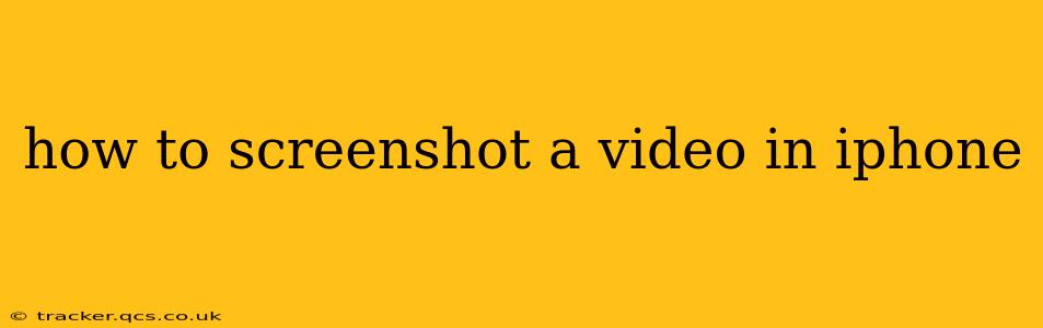 how to screenshot a video in iphone