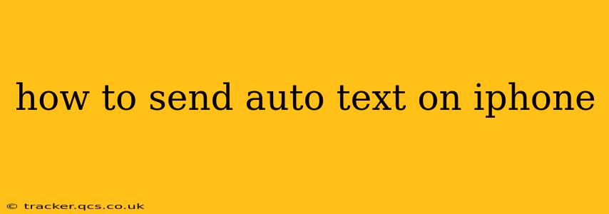 how to send auto text on iphone