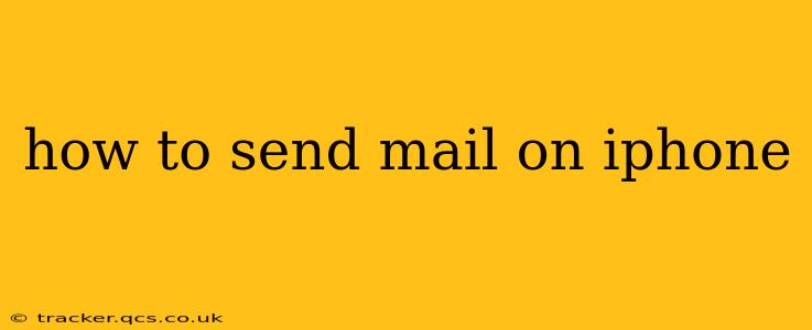 how to send mail on iphone
