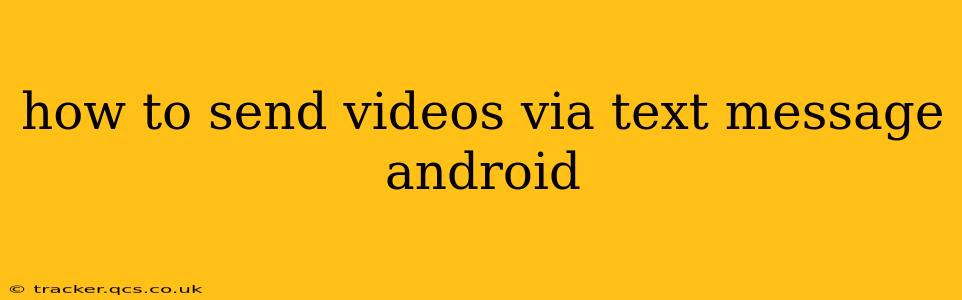 how to send videos via text message android