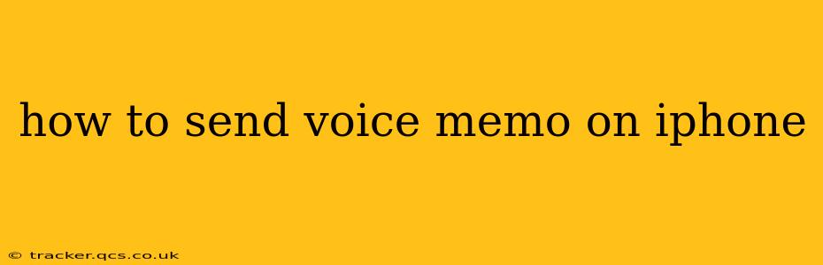 how to send voice memo on iphone