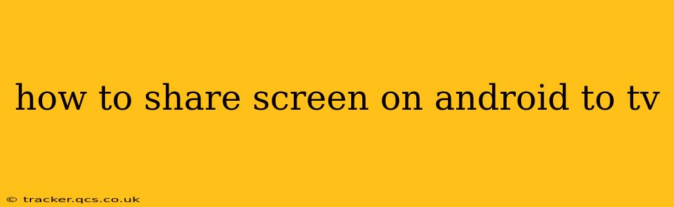 how to share screen on android to tv