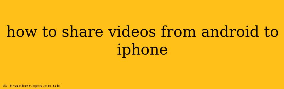 how to share videos from android to iphone