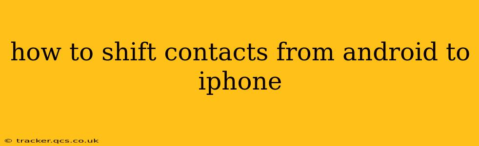 how to shift contacts from android to iphone