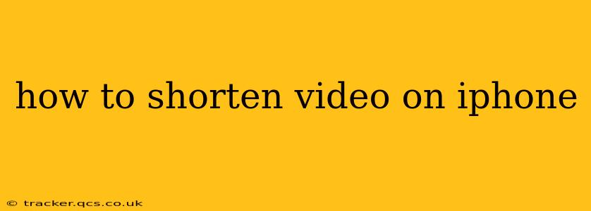 how to shorten video on iphone