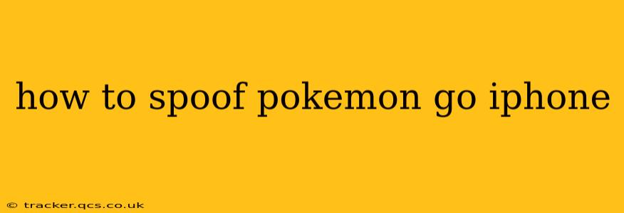 how to spoof pokemon go iphone