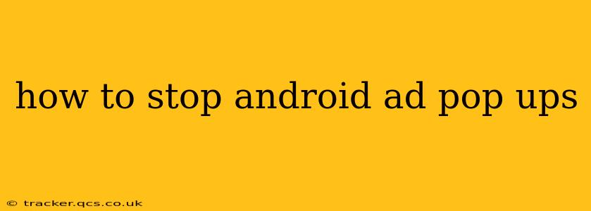 how to stop android ad pop ups