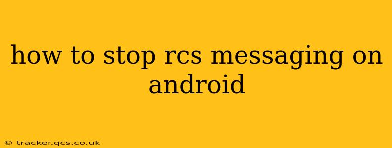 how to stop rcs messaging on android