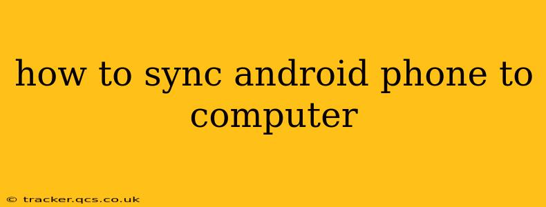 how to sync android phone to computer