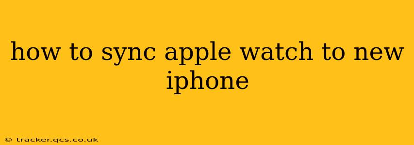 how to sync apple watch to new iphone