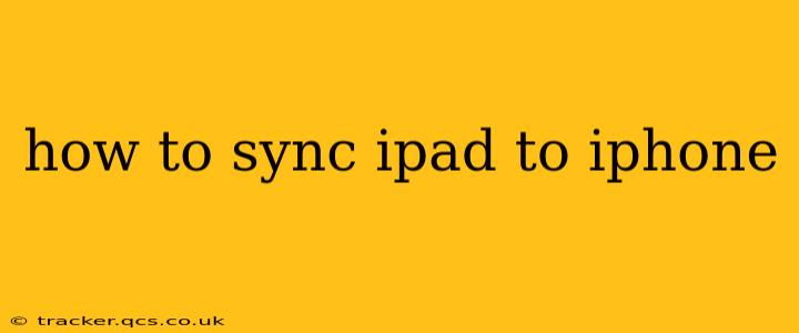 how to sync ipad to iphone