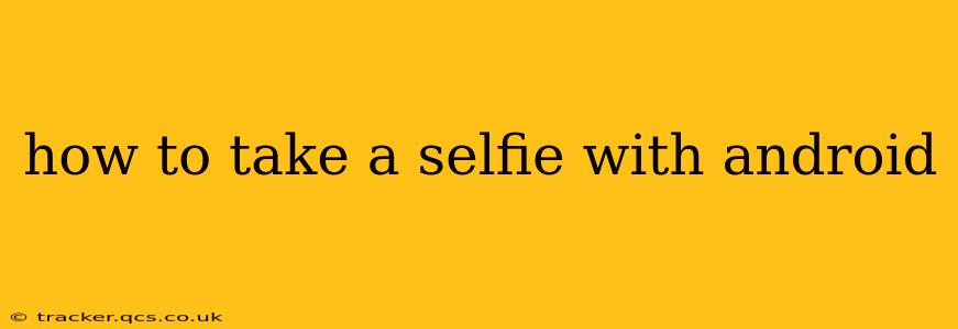 how to take a selfie with android