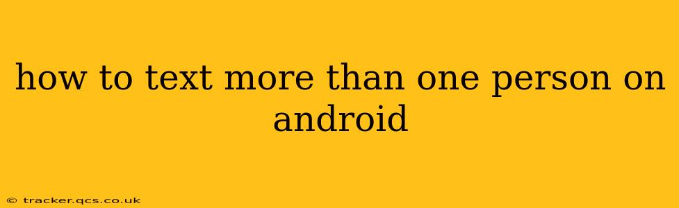 how to text more than one person on android